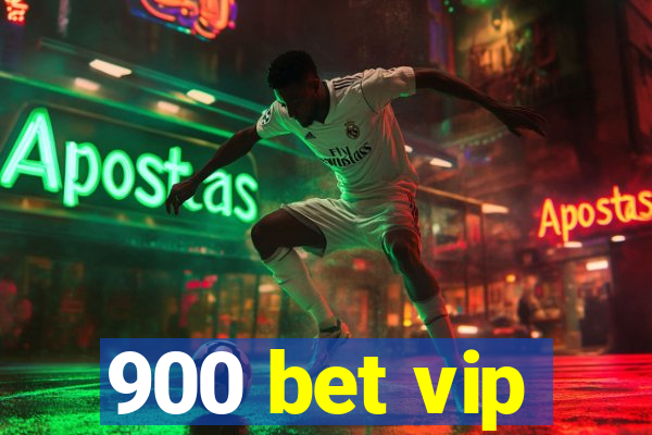 900 bet vip